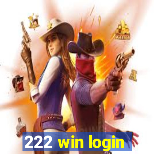 222 win login